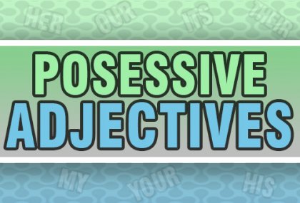 İyelik Sıfatları (Possessive Adjectives)